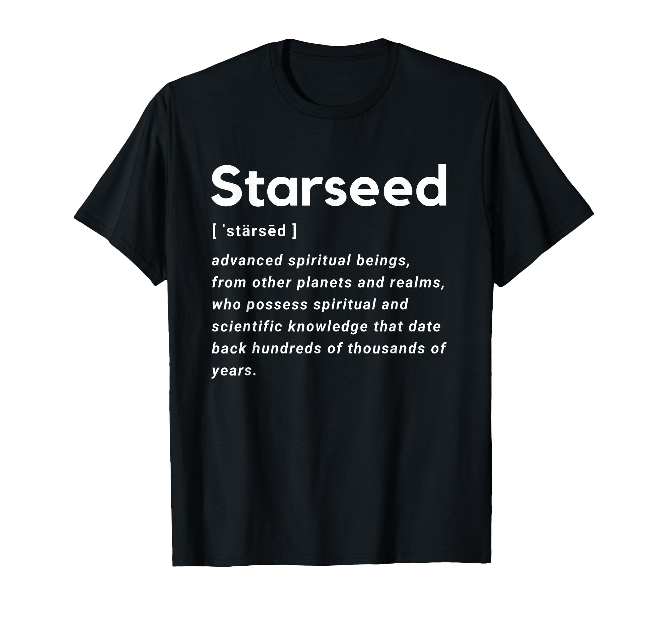 Starseed Spirituality Mindfulness T-Shirt - Streetwear Style Unisex - T-Shirt, Sweatshirt, Hoodie