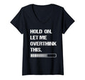 Womens Hold Let Me Overthink This T-Shirt - Streetwear Style for Adults - T-Shirt, Sweatshirt, Hoodie
