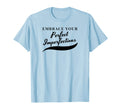 Inspirational Motivational Positive T-Shirt - Streetwear Style Unisex - T-Shirt, Sweatshirt, Hoodie