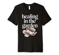 Garden Therapy Mindfulness Self Care And T-Shirt - Novelty Apparel Unisex - T-Shirt, Sweatshirt, Hoodie