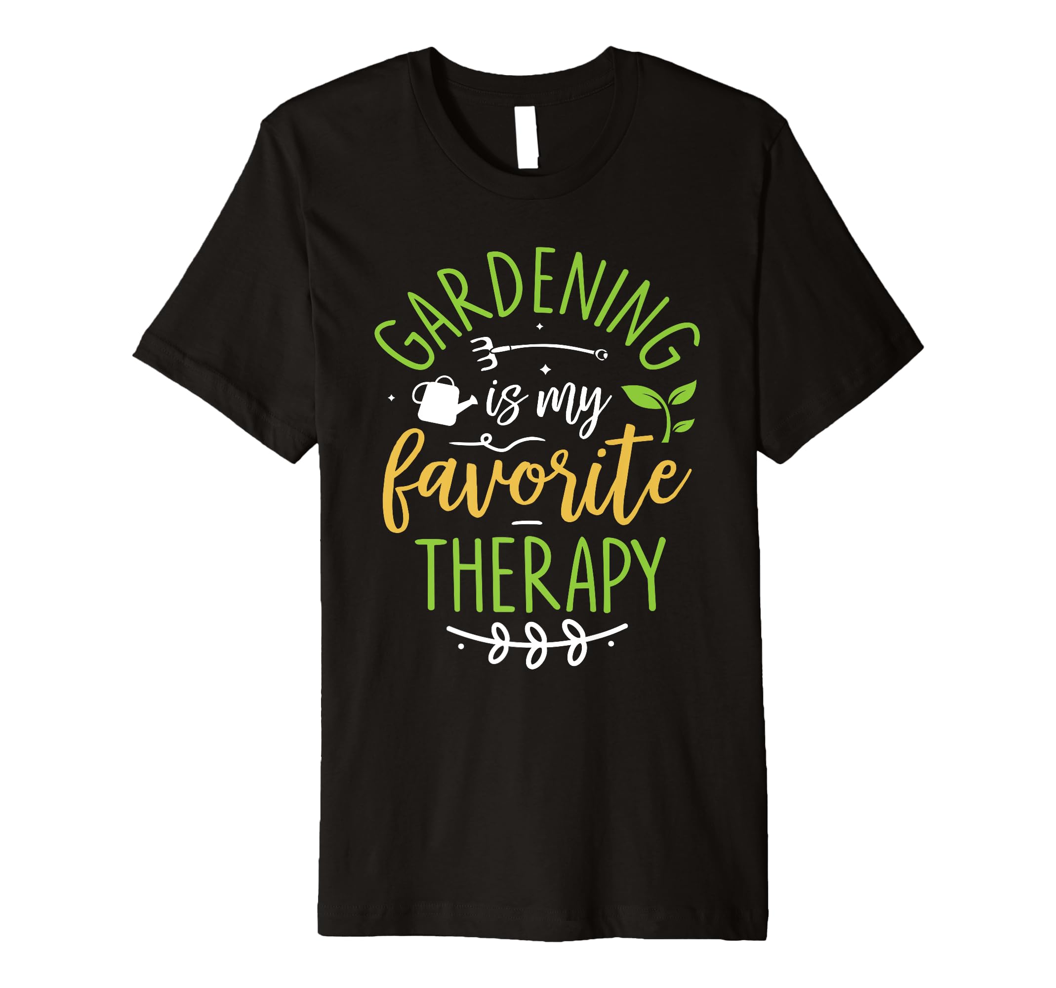 Gardening My Favorite Therapy Plant Lover T-Shirt - Unique Graphic Unisex - T-Shirt, Sweatshirt, Hoodie