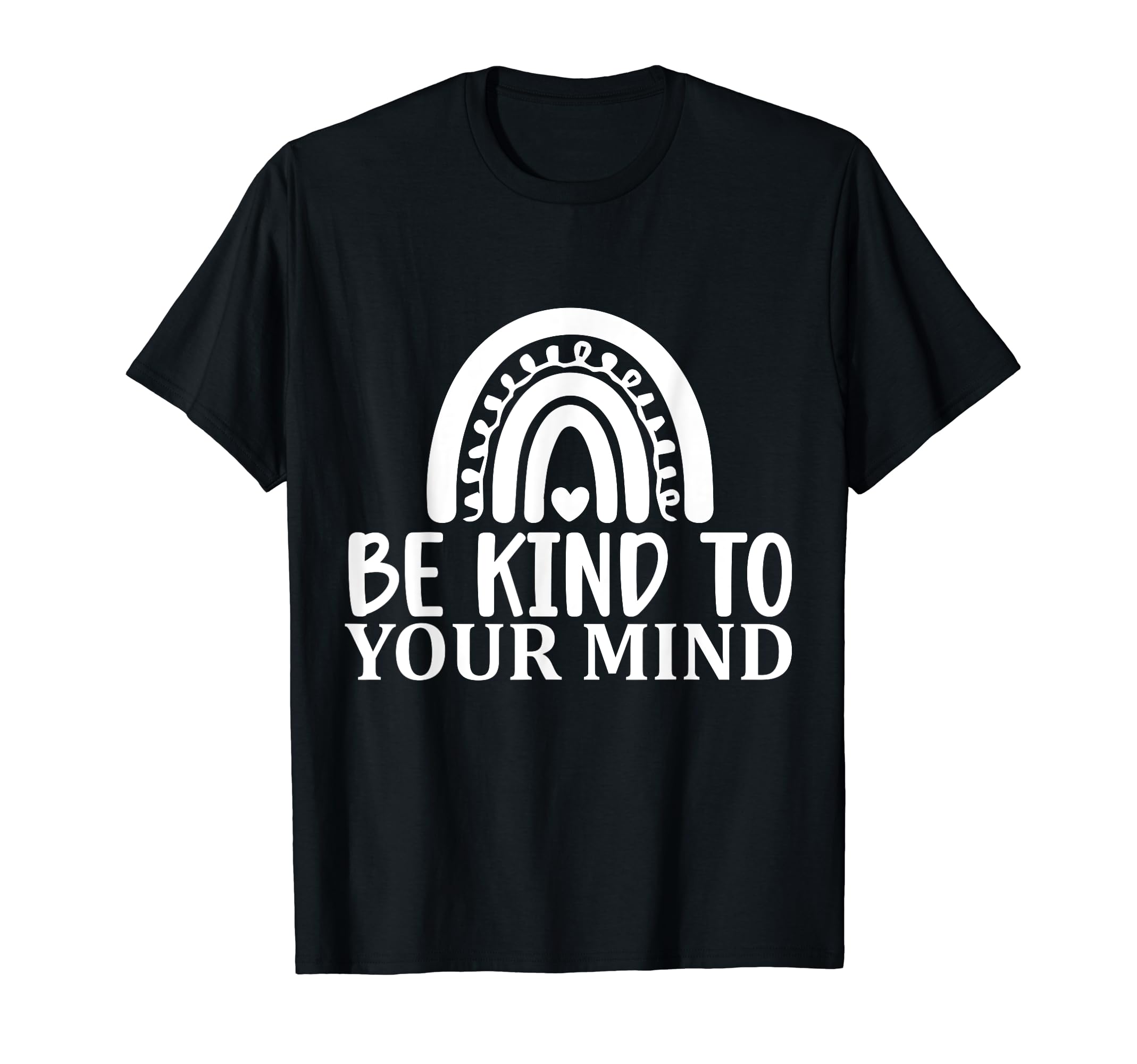 Be Kind To Your Mind Mental Health T-Shirt - Trendy Graphic for Adults - T-Shirt, Sweatshirt, Hoodie