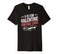 V Is Cars Ride Valentines Day Twist T-Shirt - Unique Graphic Unisex - T-Shirt, Sweatshirt, Hoodie