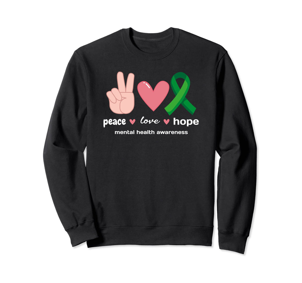 Peace Love Hope Mental Health Sweatshirt - Aesthetic Graphic for Adults - T-Shirt, Sweatshirt, Hoodie
