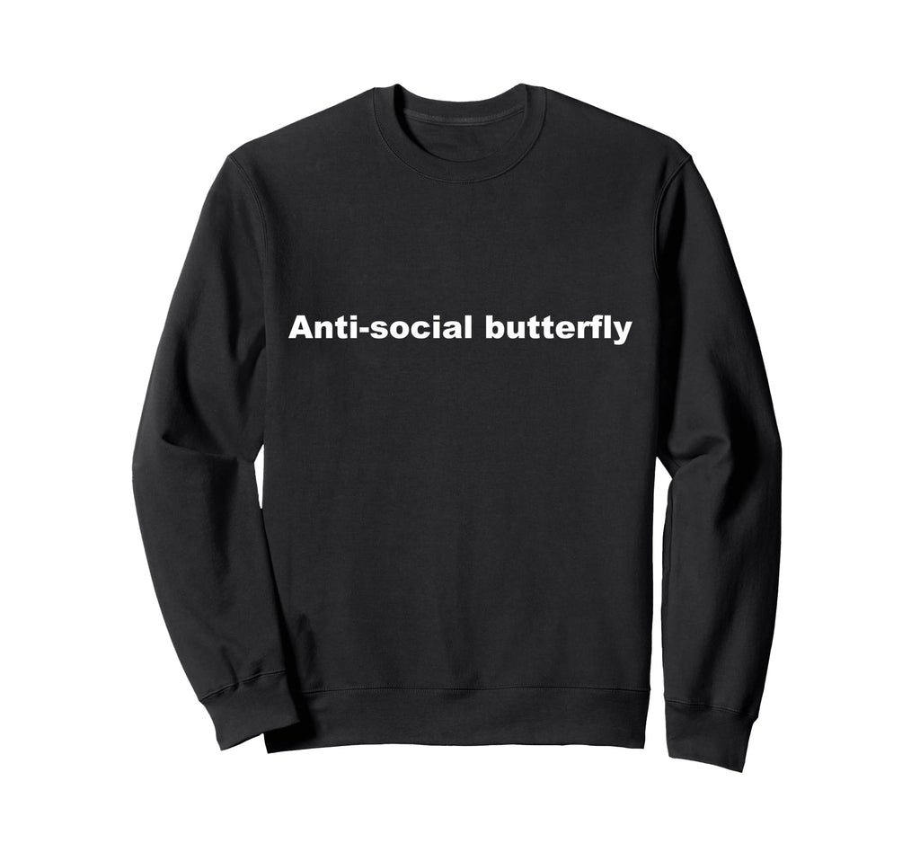 Anti Social Butterfly Funny Sweatshirt - Minimalist Print Men Women - T-Shirt, Sweatshirt, Hoodie
