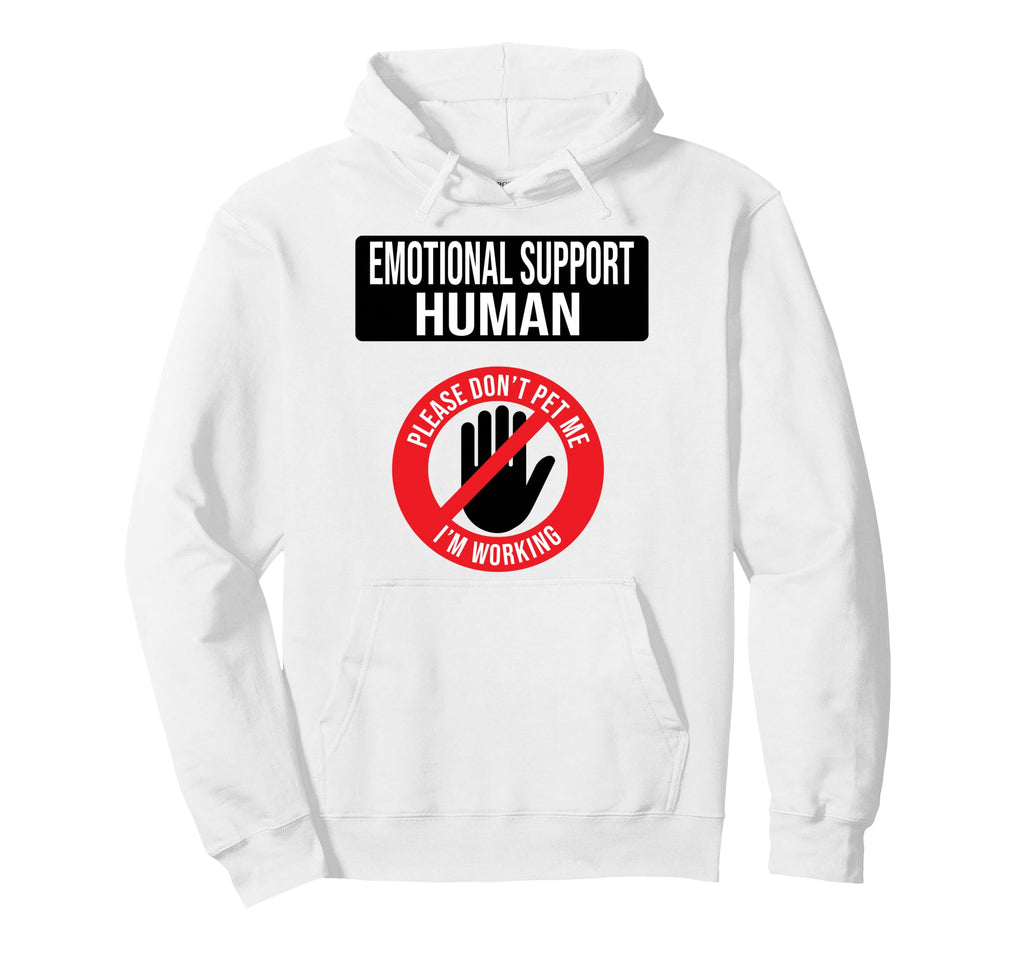 Emotional Support Human Do Not Pet Emotional Hoodie - Graphic Print Unisex - T-Shirt, Sweatshirt, Hoodie