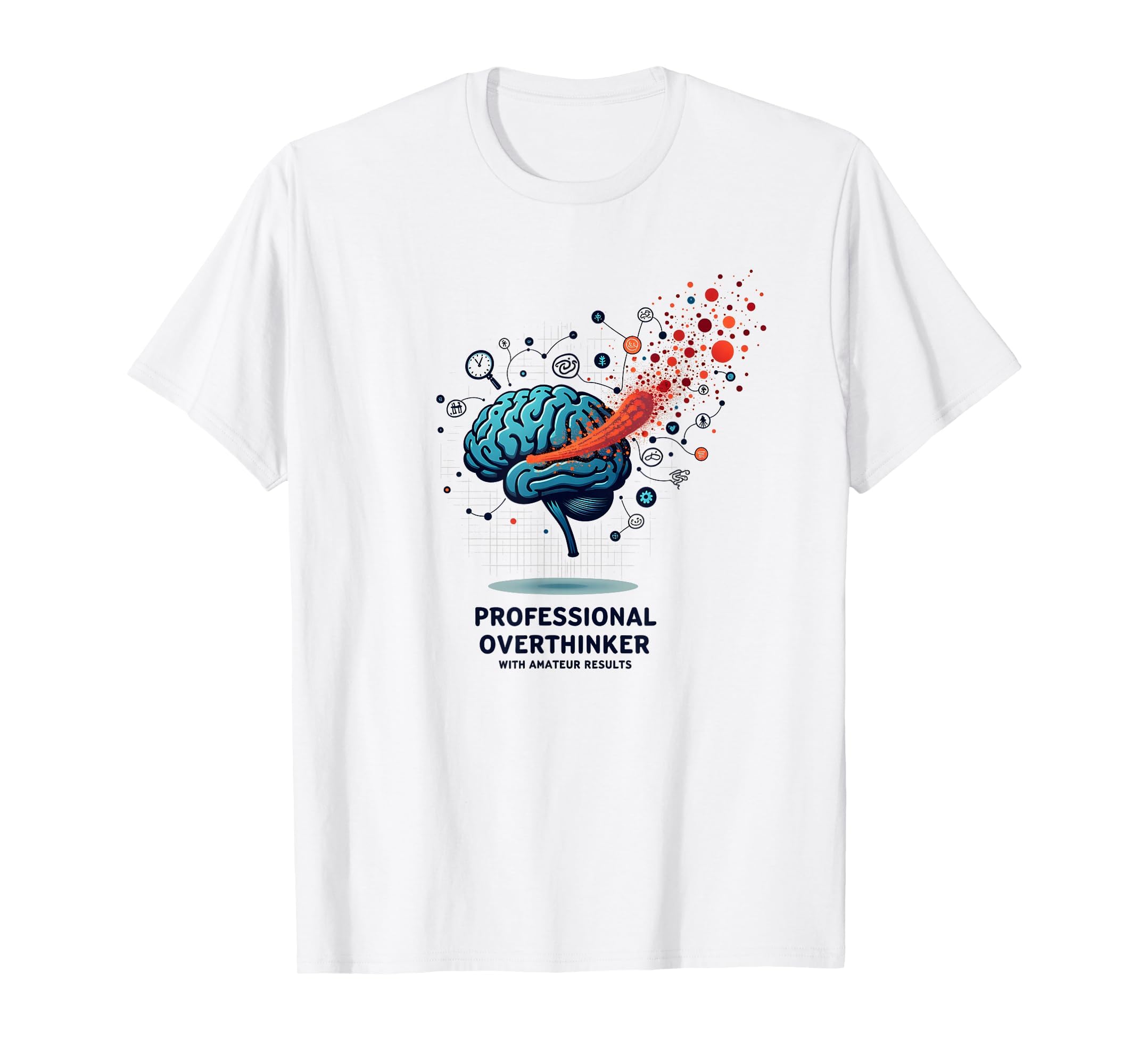 Professional Overthinker Amateur T-Shirt - Trendy Graphic Men Women - T-Shirt, Sweatshirt, Hoodie