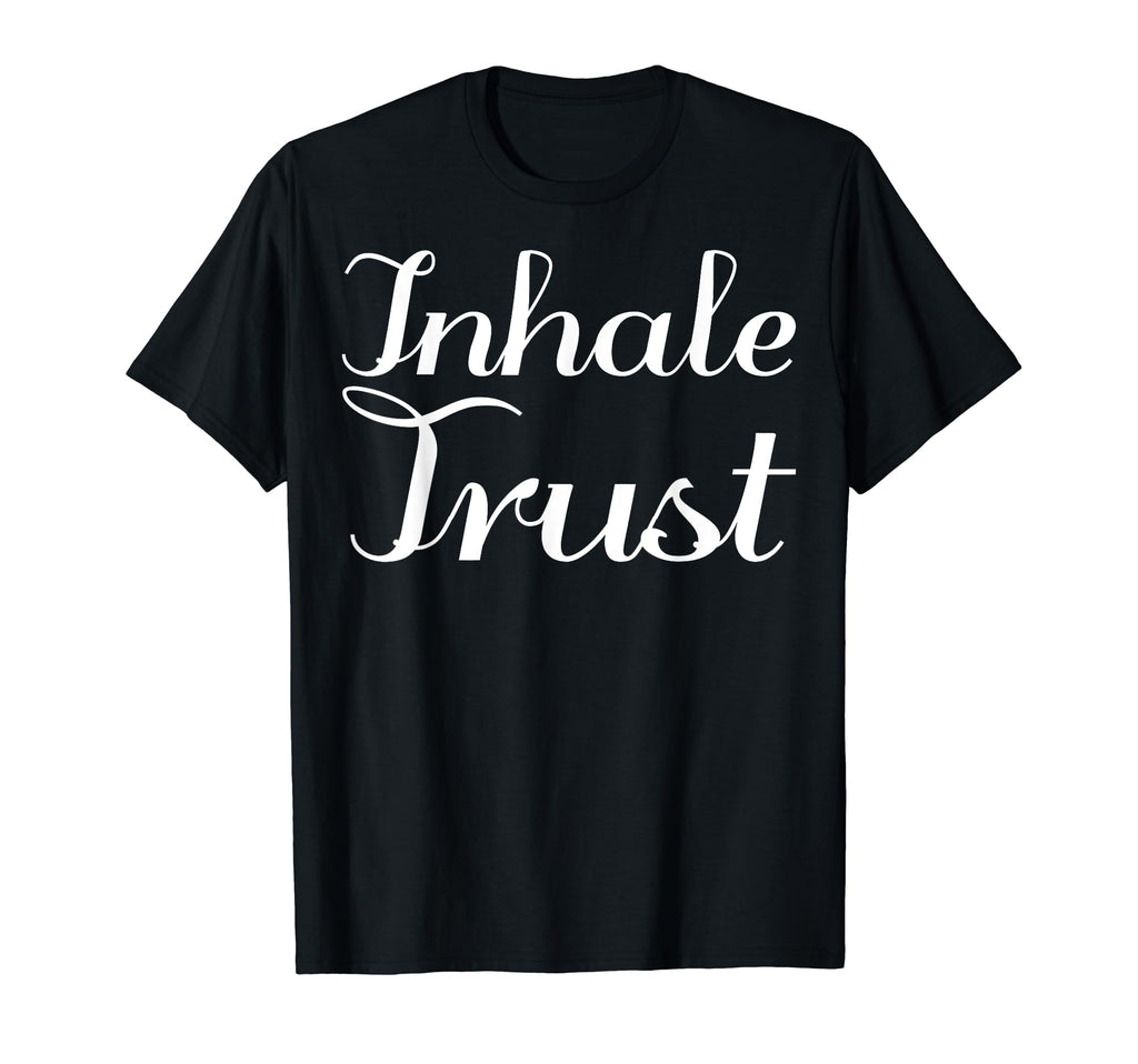 Inhale Trust Mental Health T-Shirt - Custom Art Print for Adults - T-Shirt, Sweatshirt, Hoodie