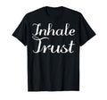 Inhale Trust Mental Health T-Shirt - Custom Art Print for Adults - T-Shirt, Sweatshirt, Hoodie