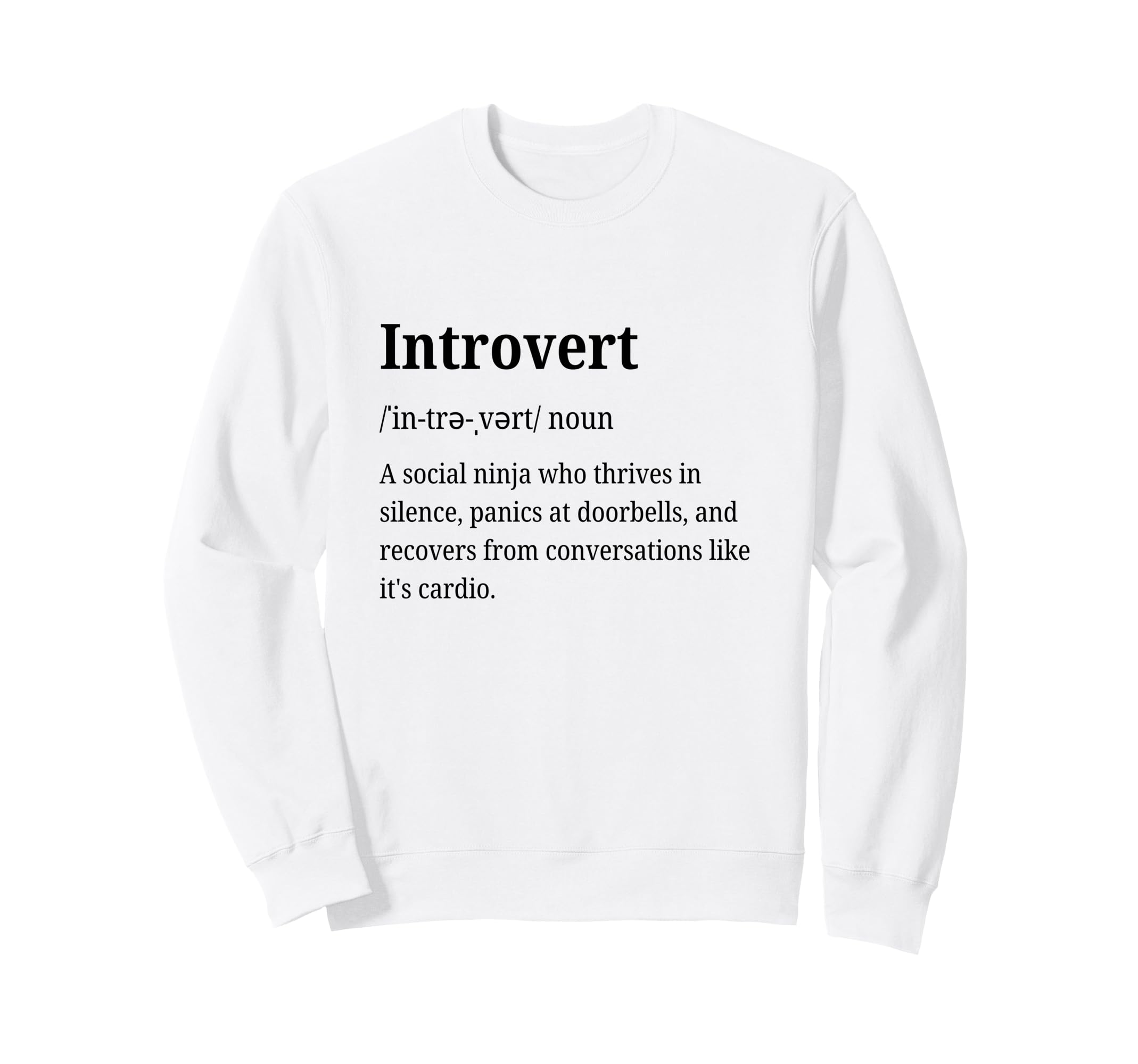 Introvert Definition Funny Sweatshirt - Streetwear Style for Adults - T-Shirt, Sweatshirt, Hoodie