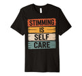 Stimming Is Self Care Self T-Shirt - Aesthetic Graphic for Adults - T-Shirt, Sweatshirt, Hoodie