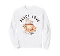 Peace Love Coffee Aesthetic Sweatshirt - Streetwear Style Men Women - T-Shirt, Sweatshirt, Hoodie