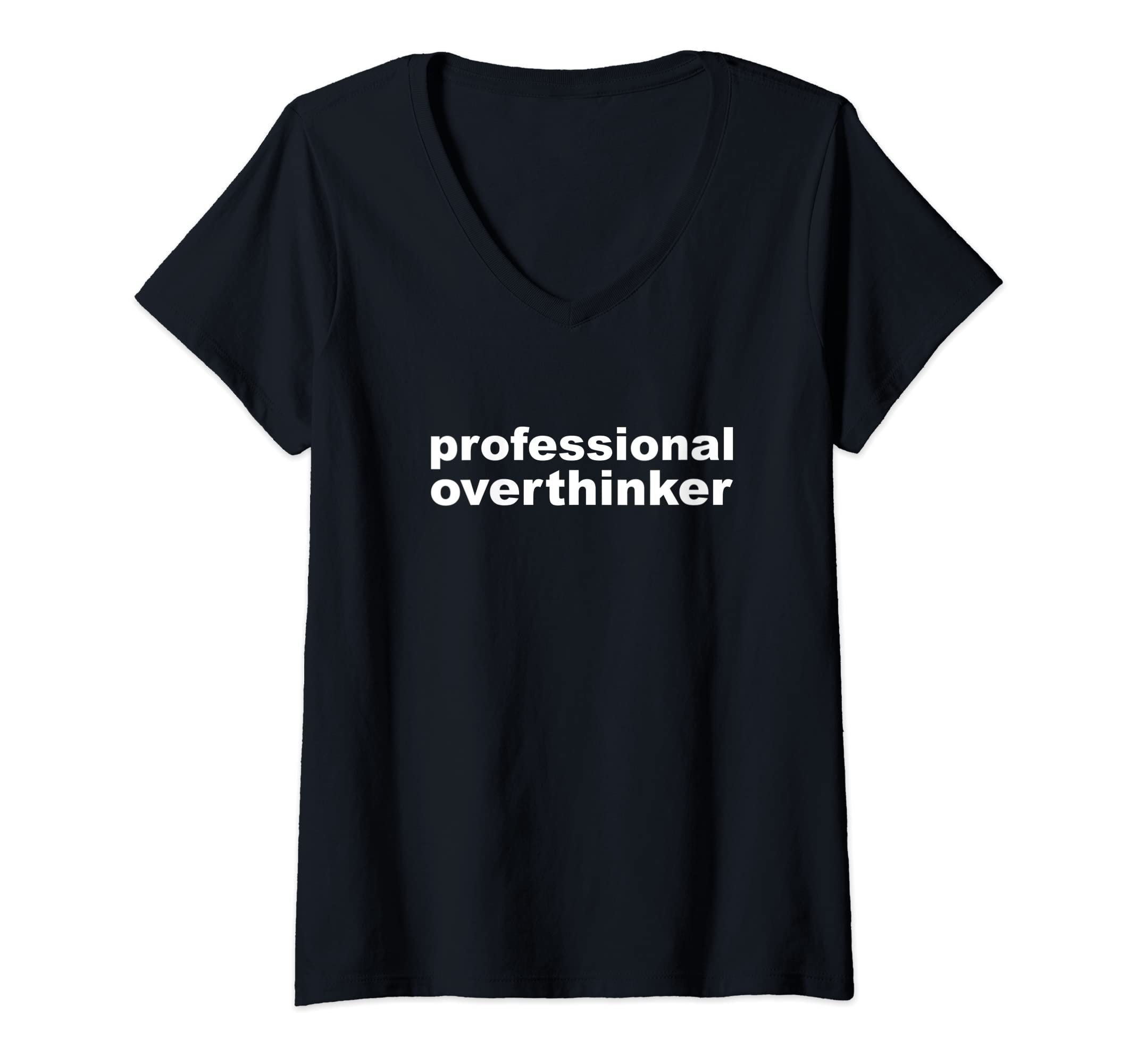Womens Professional Overthinker T-Shirt - Trendy Graphic Men Women - T-Shirt, Sweatshirt, Hoodie