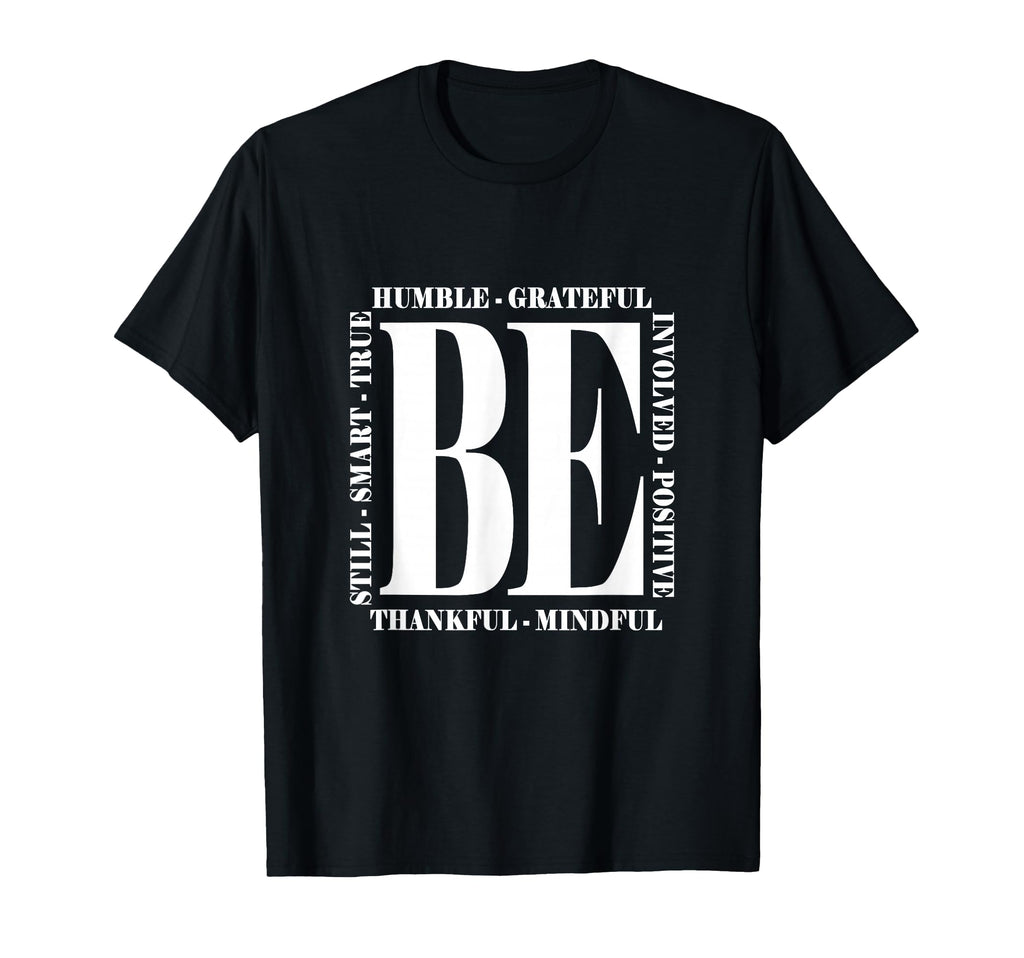 Be Humble Be Positive Inspirational T-Shirt - Streetwear Style for Adults - T-Shirt, Sweatshirt, Hoodie