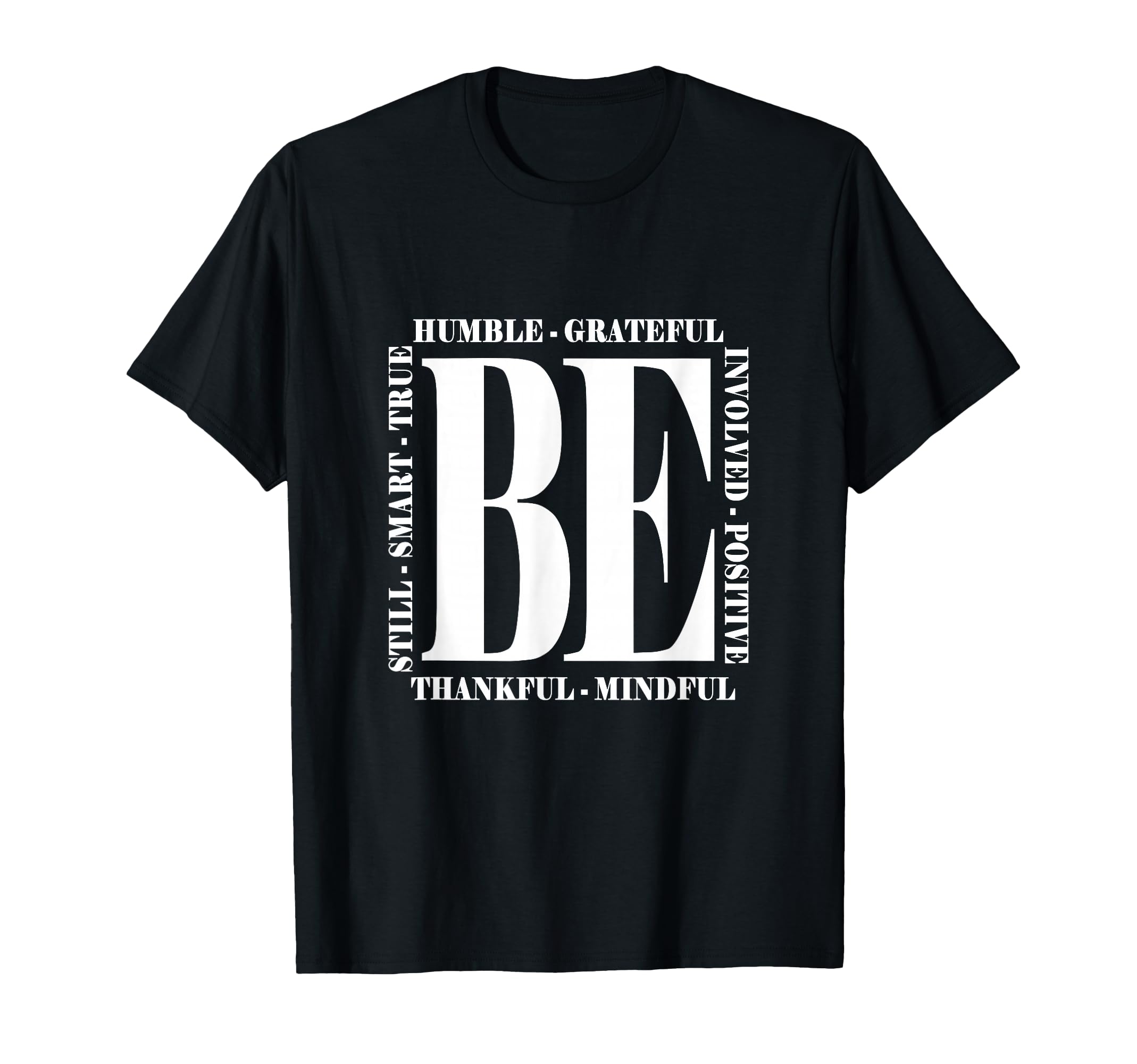 Be Humble Be Positive Inspirational T-Shirt - Streetwear Style for Adults - T-Shirt, Sweatshirt, Hoodie
