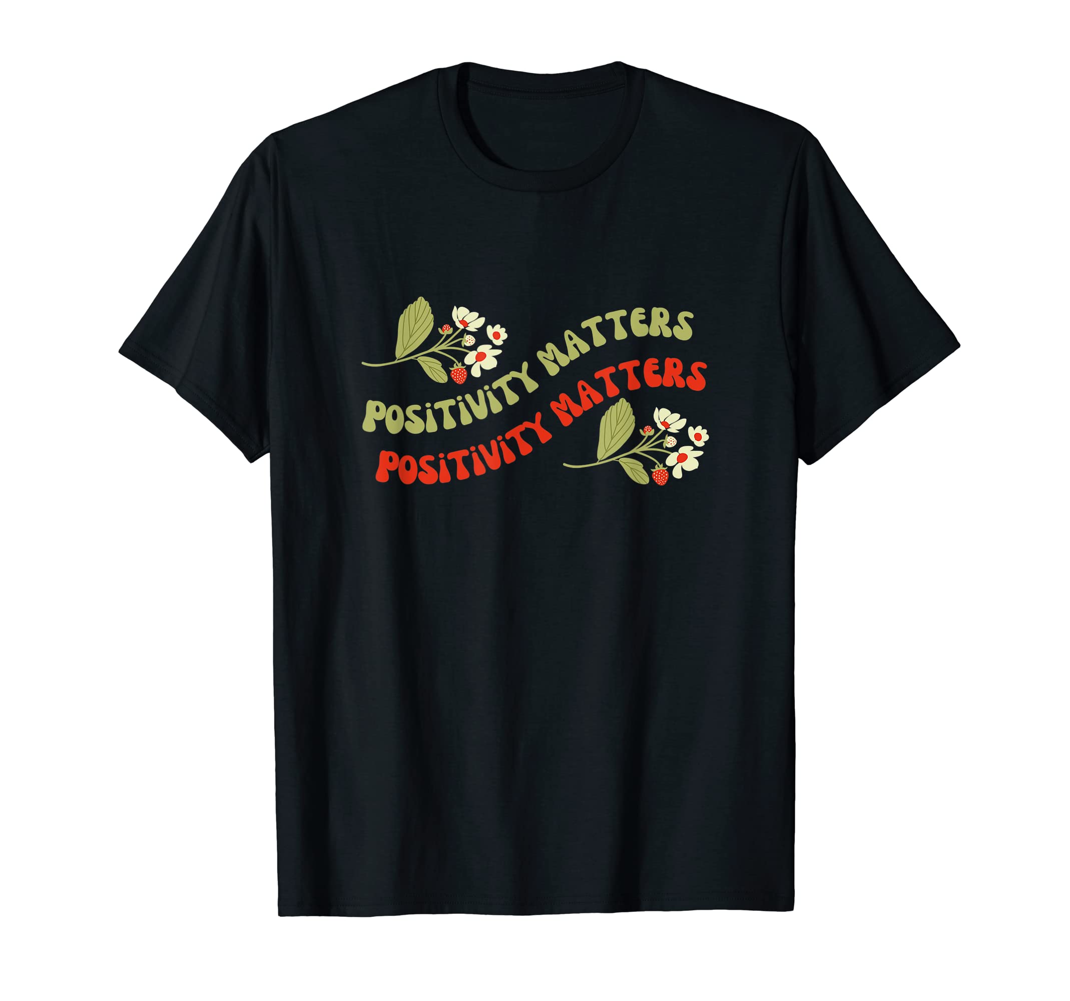 Positivity Matters Self Care Mental T-Shirt - Streetwear Style Men Women - T-Shirt, Sweatshirt, Hoodie