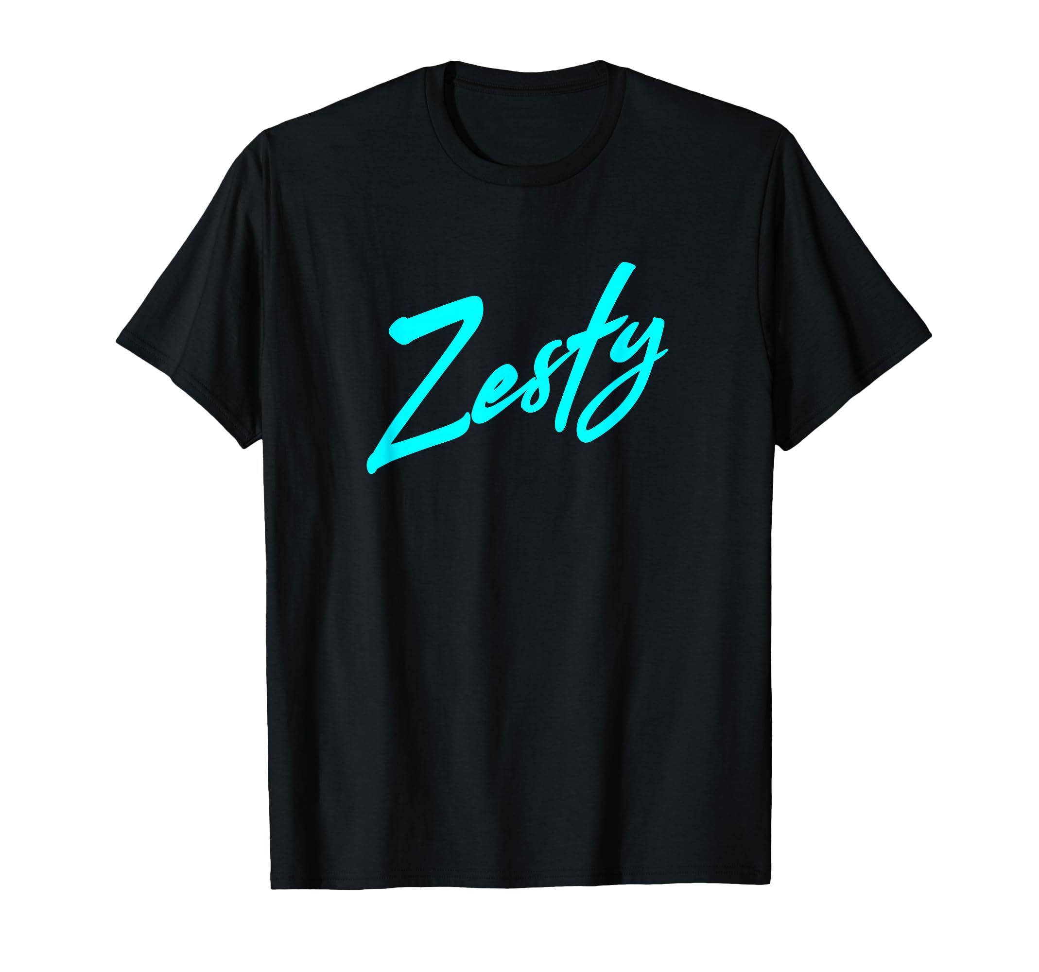 Zesty T-Shirt - Fun Novelty Design Men Women - T-Shirt, Sweatshirt, Hoodie