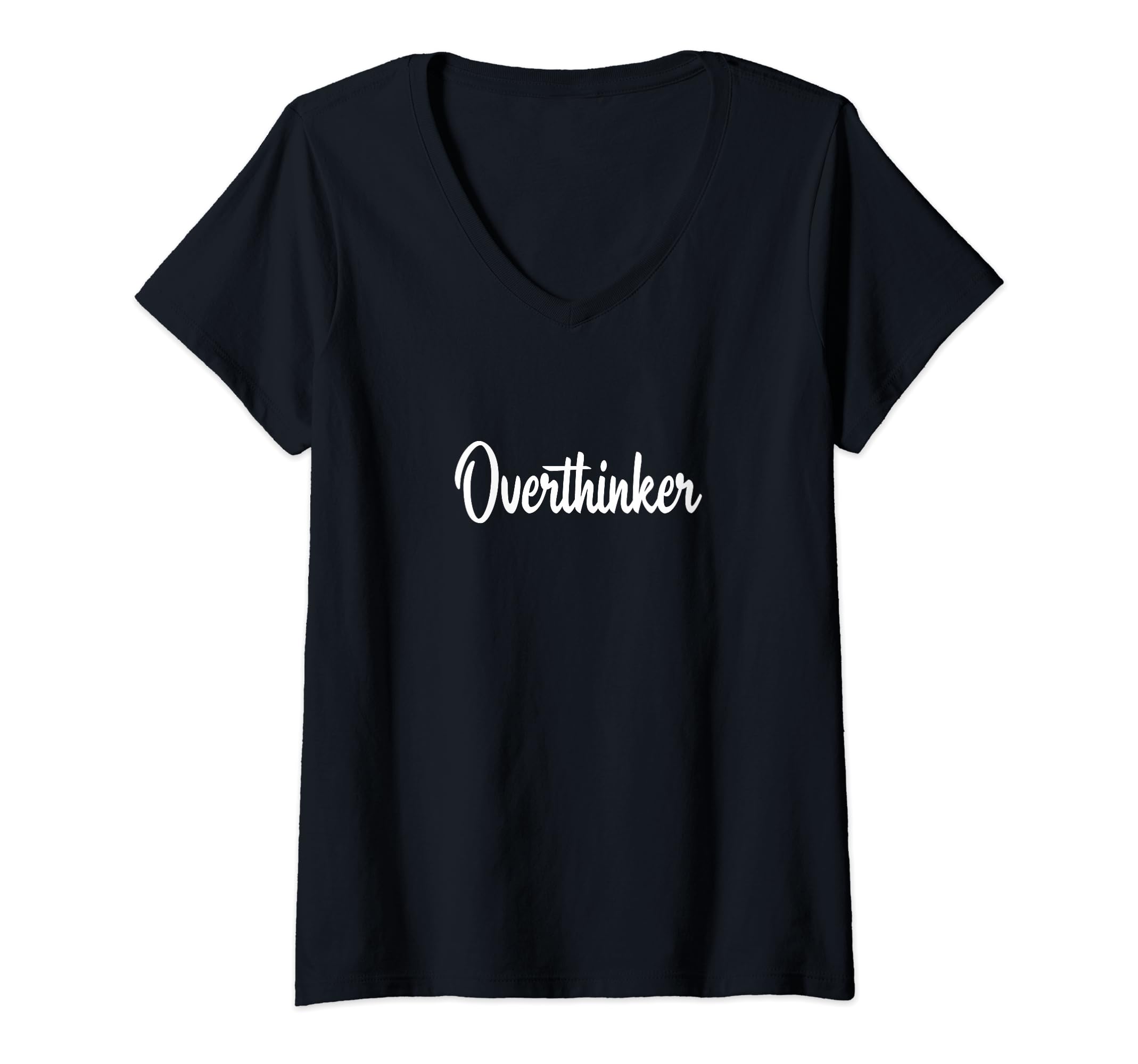 Womens Overthinker V Neck T-Shirt - Trendy Graphic for Adults - T-Shirt, Sweatshirt, Hoodie