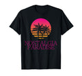 Nostalgia Paradise Synthwave Vaporwave T-Shirt - Novelty Apparel Unisex - T-Shirt, Sweatshirt, Hoodie