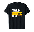Talk Hertz Hz To Me Funny Energy T-Shirt - Casual Everyday Wear Men Women - T-Shirt, Sweatshirt, Hoodie