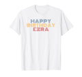 Happy Birthday Ezra Personalized Name T-Shirt - Minimalist Print Unisex - T-Shirt, Sweatshirt, Hoodie