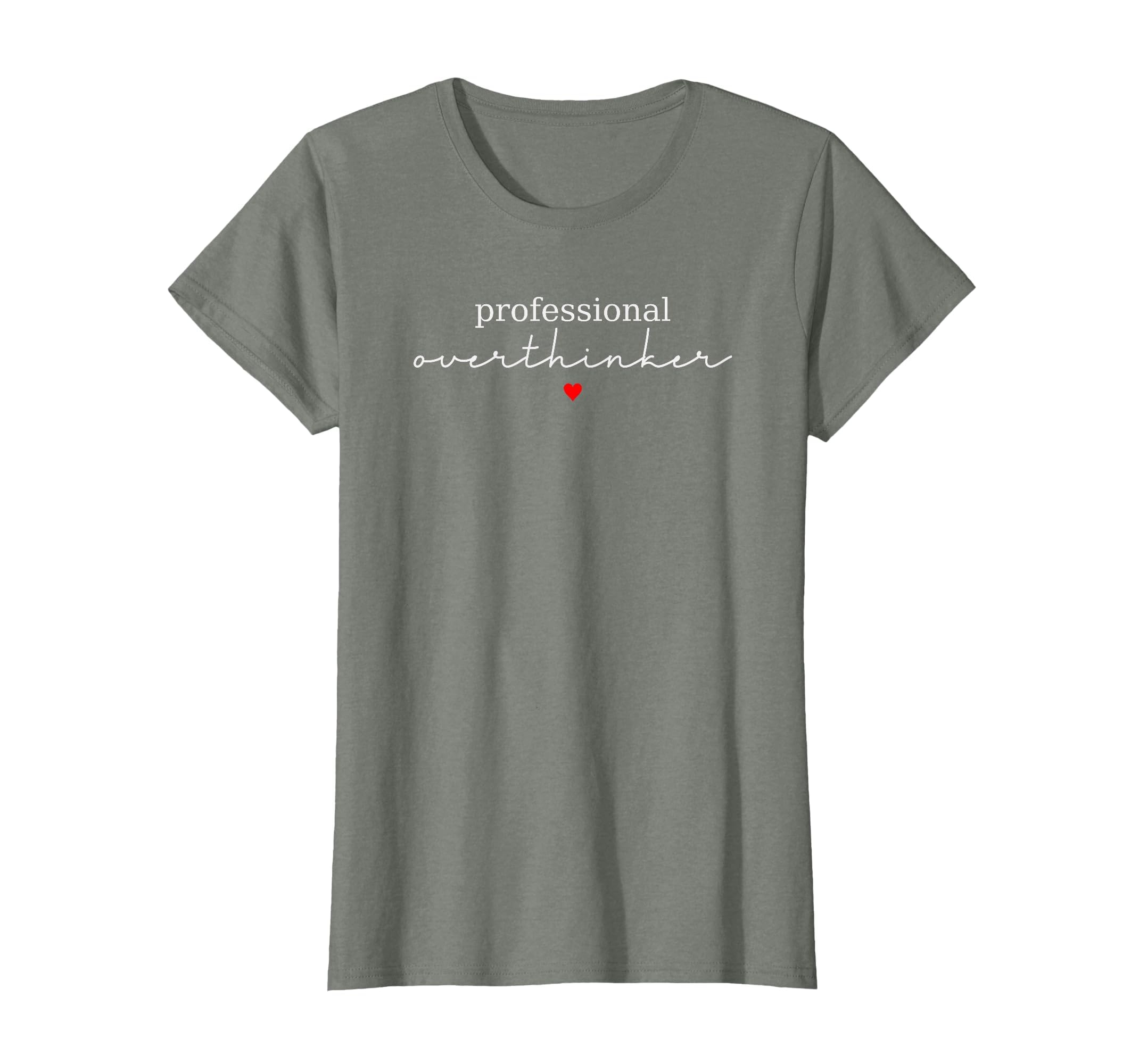 Professional Overthinker Funny Novelty T-Shirt - Aesthetic Graphic Unisex - T-Shirt, Sweatshirt, Hoodie