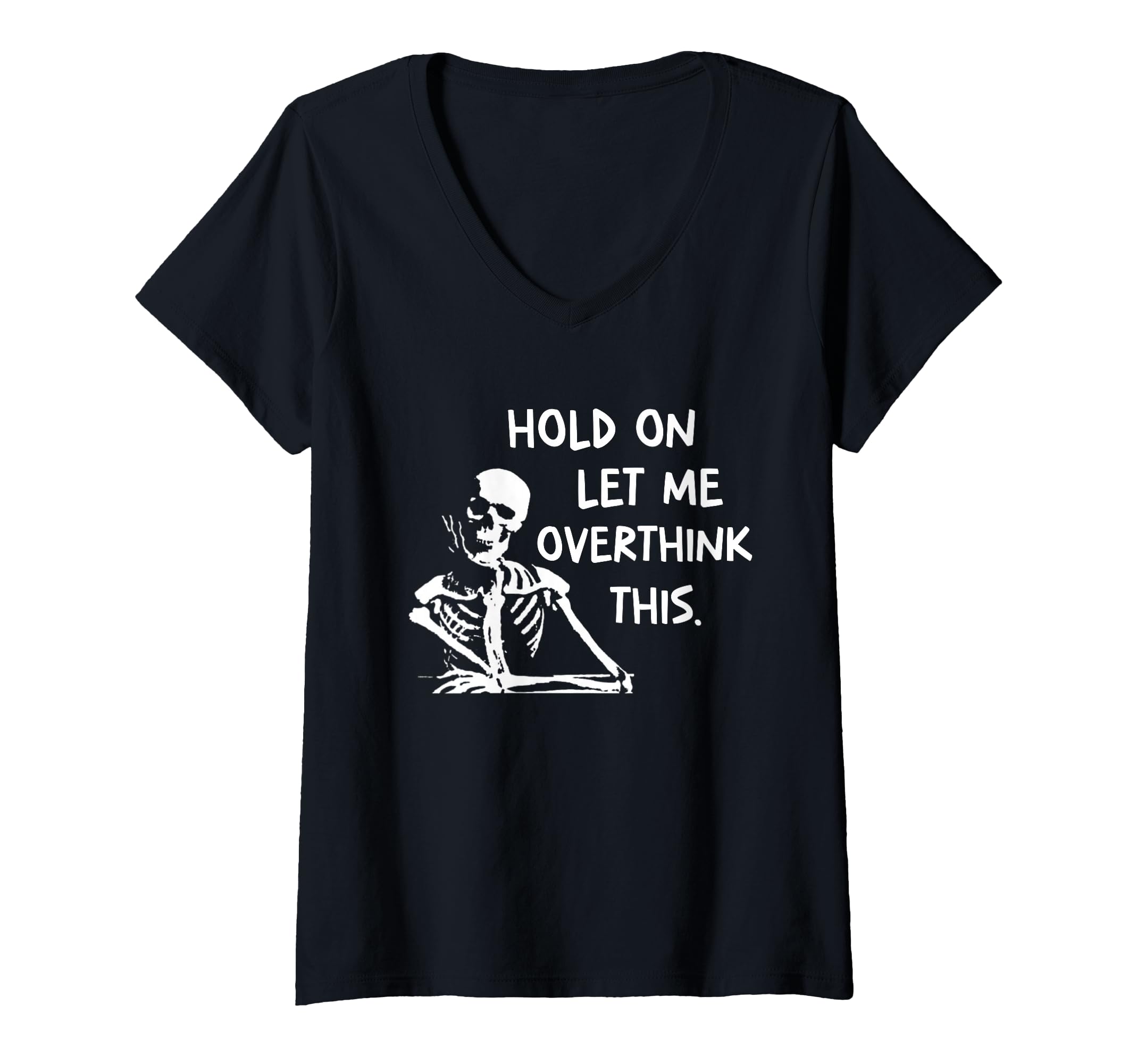 Womens Overthinker Hold Let Me Overthink T-Shirt - Minimalist Print Unisex - T-Shirt, Sweatshirt, Hoodie