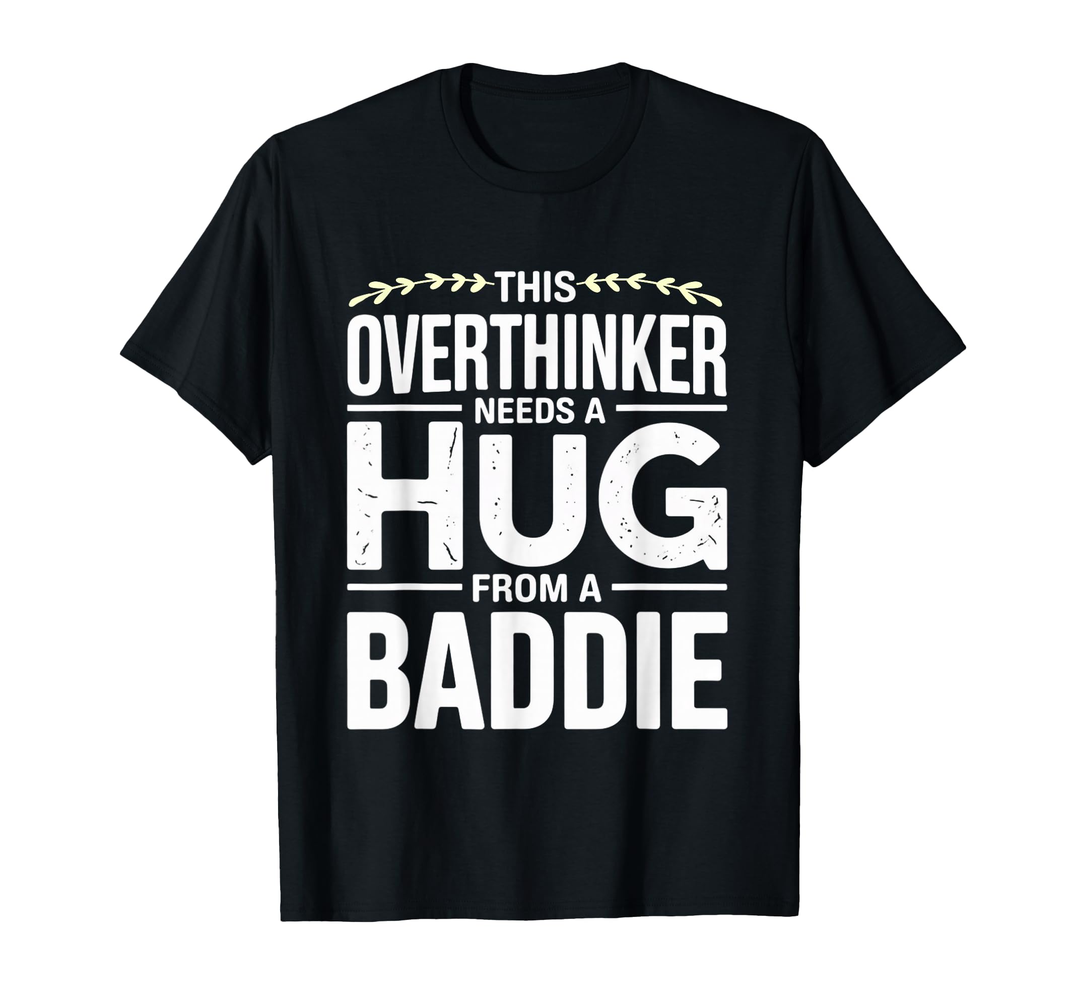 This Overthinker Needs Hug From T-Shirt - Minimalist Print Men Women - T-Shirt, Sweatshirt, Hoodie