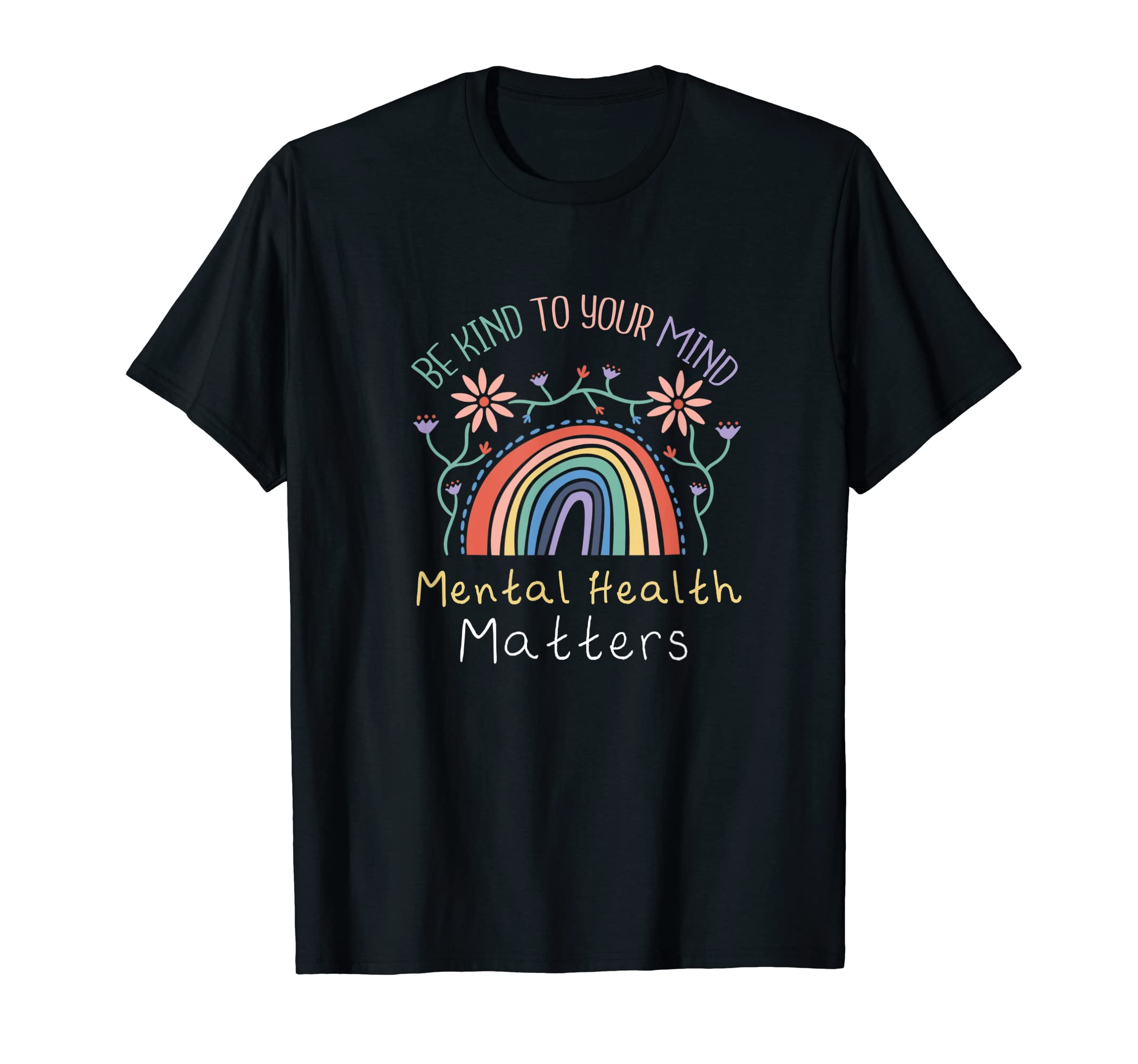 Be Kind To Your Mind Mental Mental Health T-Shirt - Unique Graphic Unisex - T-Shirt, Sweatshirt, Hoodie