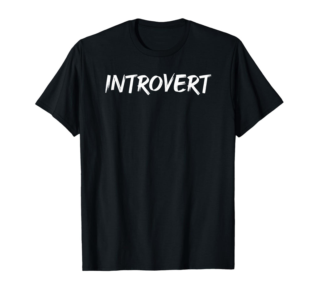 Funny Introvert T-Shirt - Casual Everyday Wear for Adults - T-Shirt, Sweatshirt, Hoodie