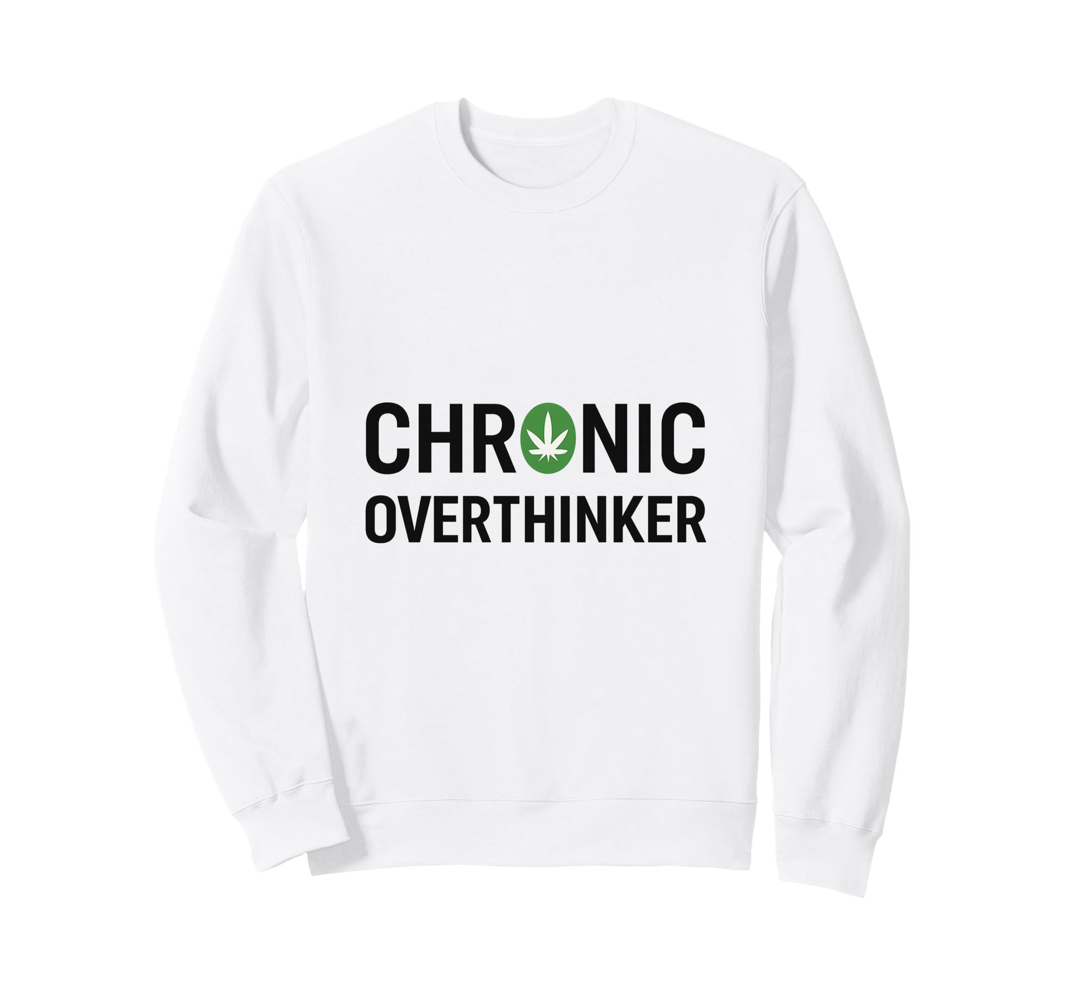 Chronic Overthinker Sweatshirt - Fun Novelty Design for Adults - T-Shirt, Sweatshirt, Hoodie