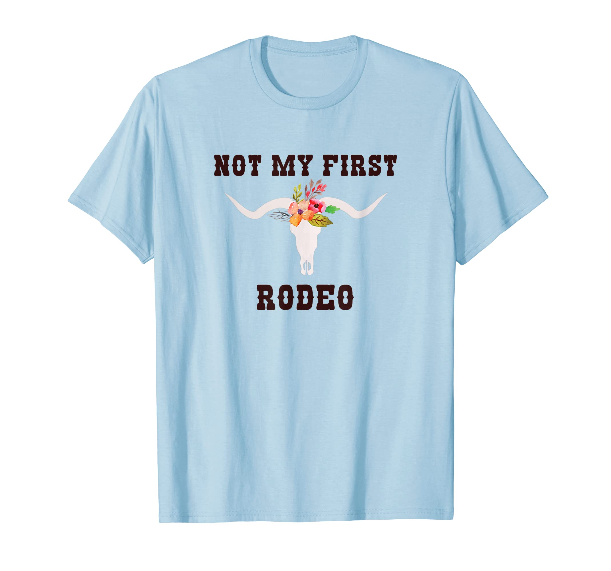 Not My First Rodeo Western Cowboy T-Shirt - Graphic Print for Adults - T-Shirt, Sweatshirt, Hoodie