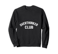 Overthinker Club Minimal Bold Sweatshirt - Fun Novelty Design for Adults - T-Shirt, Sweatshirt, Hoodie
