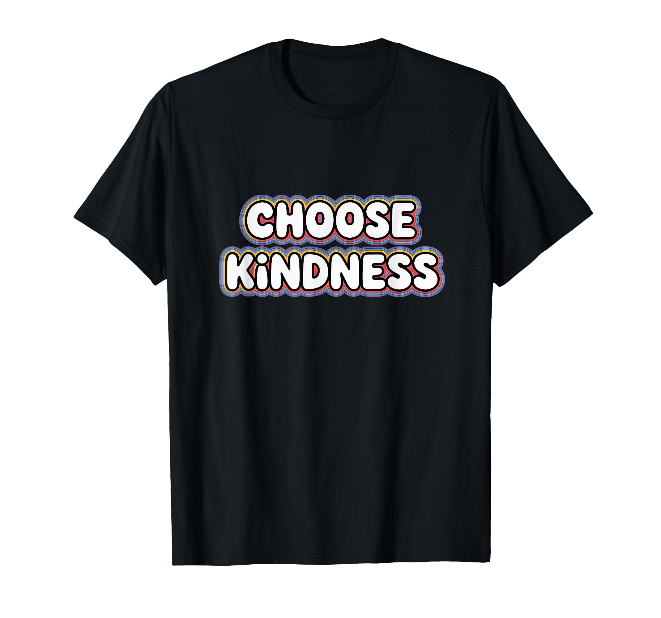 White Bubble Letter Choose Kindness T-Shirt - Casual Everyday Wear Unisex - T-Shirt, Sweatshirt, Hoodie