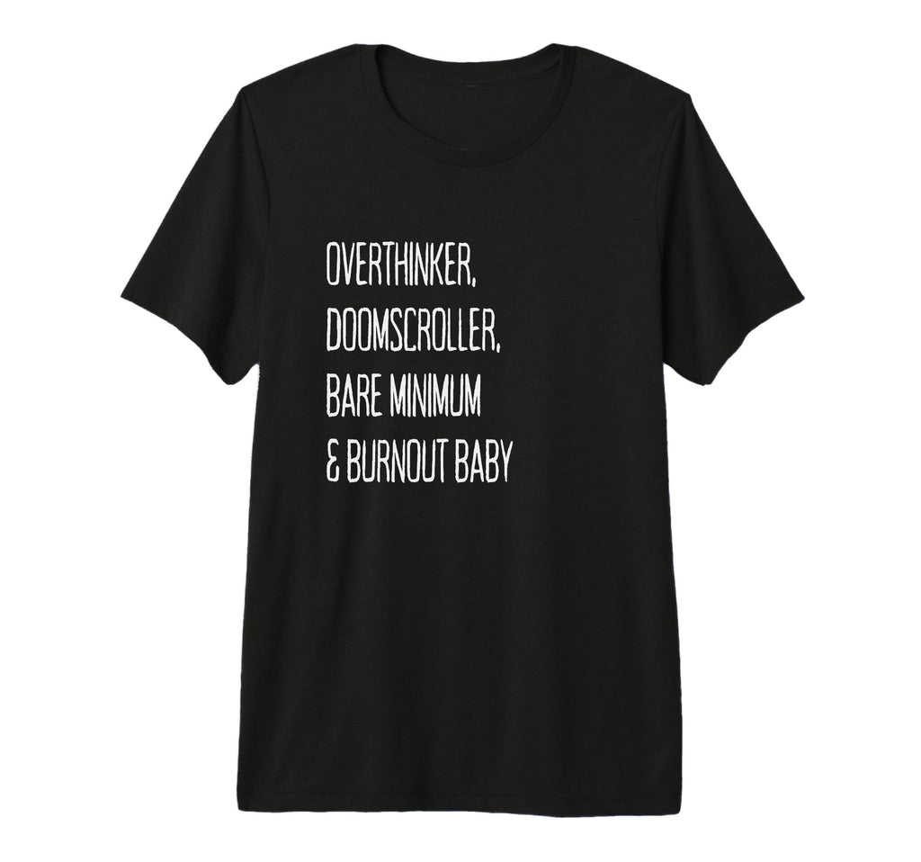 Overthinker Doomscroller Bare T-Shirt - Aesthetic Graphic for Adults - T-Shirt, Sweatshirt, Hoodie