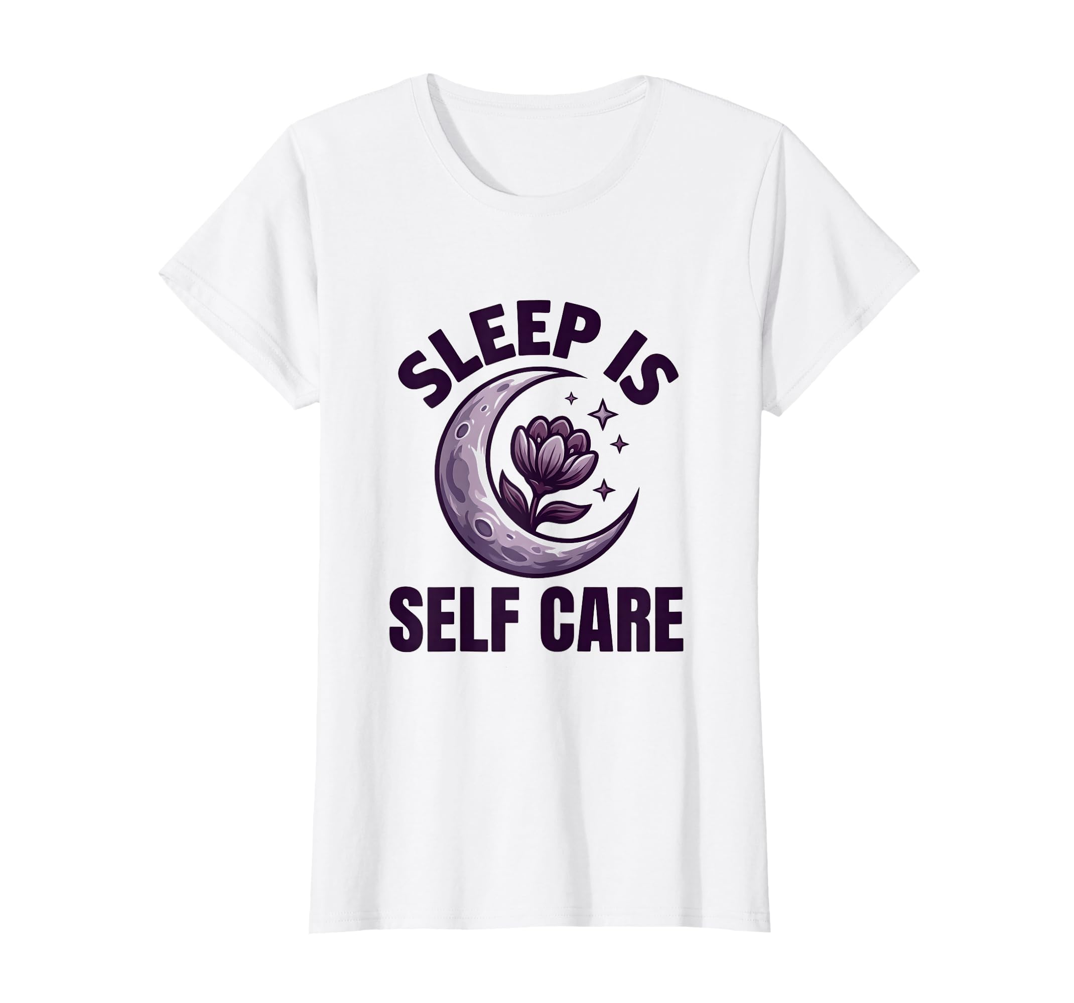 Sleep Is Self Care Womens Rest And T-Shirt - Custom Art Print Unisex - T-Shirt, Sweatshirt, Hoodie