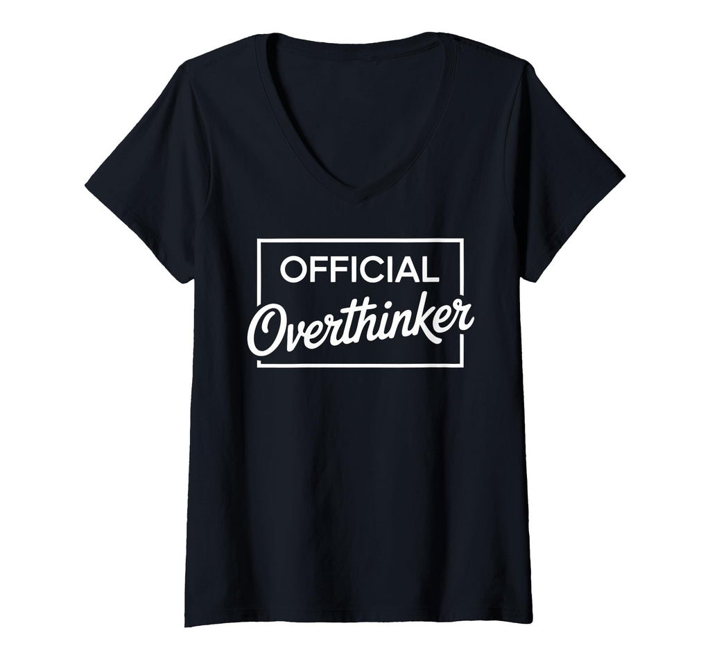 Womens Overthinker Funny Sarcastic V T-Shirt - Minimalist Print Men Women - T-Shirt, Sweatshirt, Hoodie