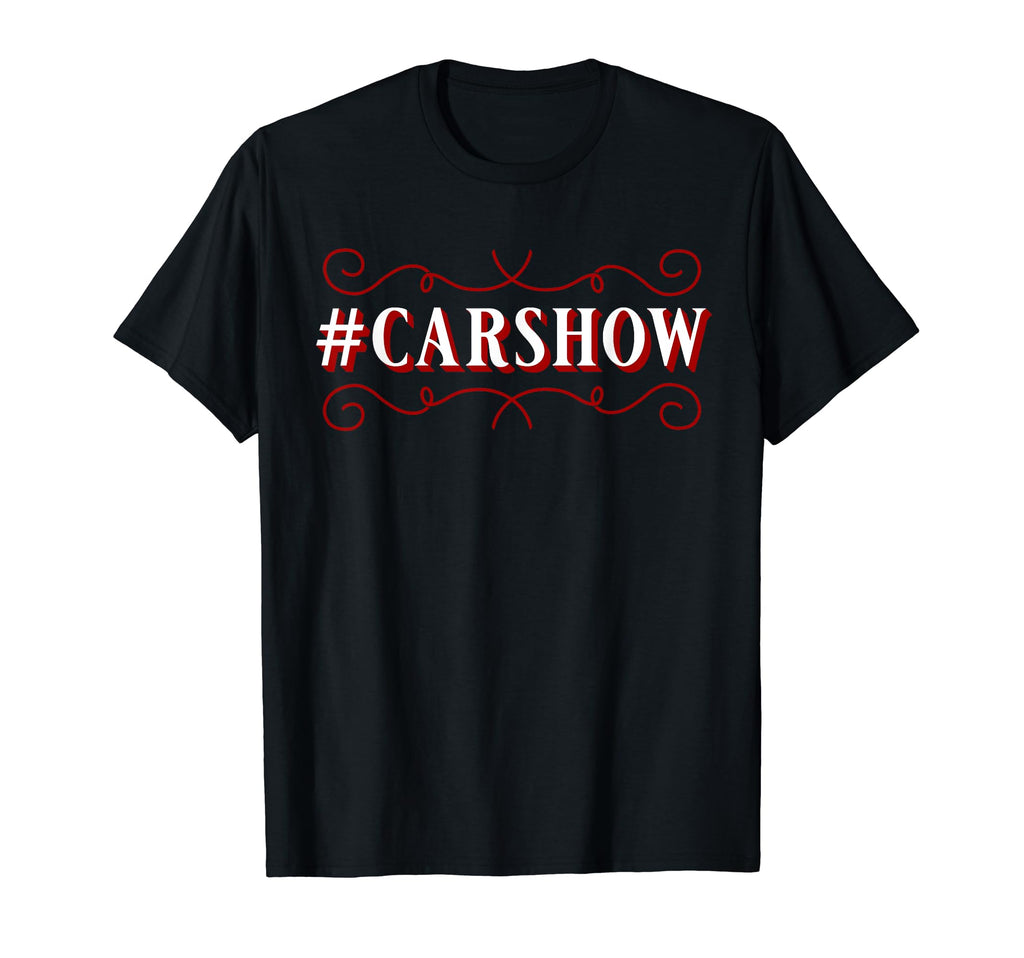 Carshow Hot Rod T-Shirt - Unique Graphic Unisex - T-Shirt, Sweatshirt, Hoodie