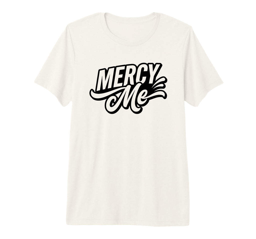 Mercy Me Exclamation Bold Typography T-Shirt - Fun Novelty Design Unisex - T-Shirt, Sweatshirt, Hoodie