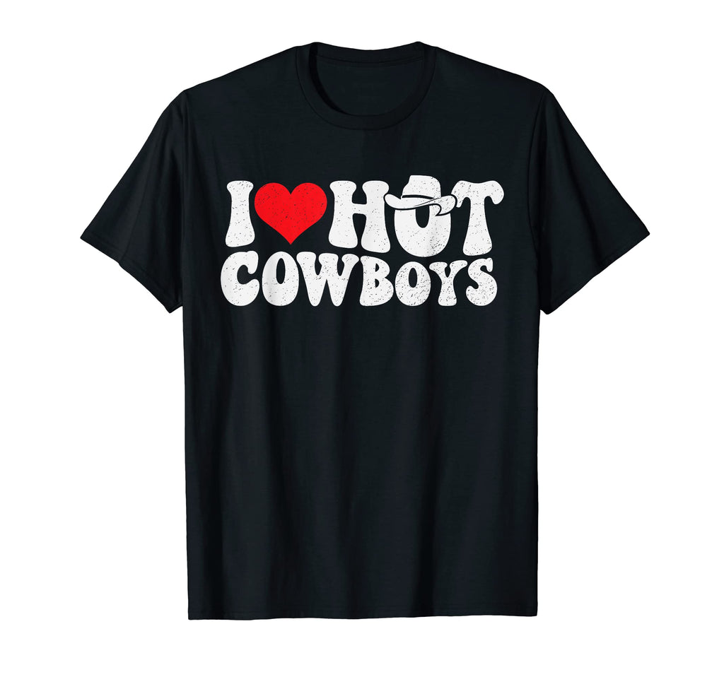 I Love Hot Cowboys Groovy Country Western T-Shirt - Unique Graphic Unisex - T-Shirt, Sweatshirt, Hoodie