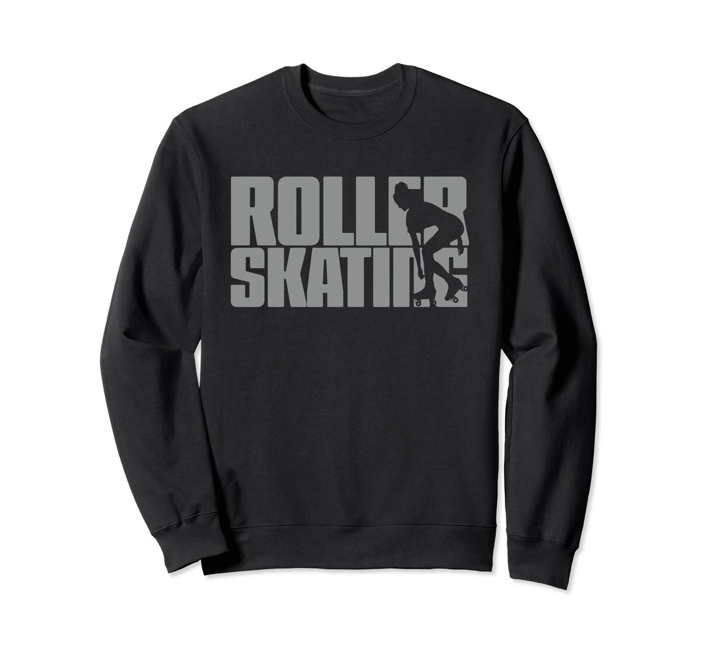 Roller Skate Roller Skater Sweatshirt - Casual Everyday Wear for Adults - T-Shirt, Sweatshirt, Hoodie