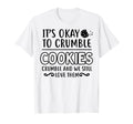 Cookies Crumble Depression Mental T-Shirt - Trendy Graphic for Adults - T-Shirt, Sweatshirt, Hoodie