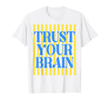 Stripes Trust Your Brain Test Day T-Shirt - Streetwear Style Men Women - T-Shirt, Sweatshirt, Hoodie