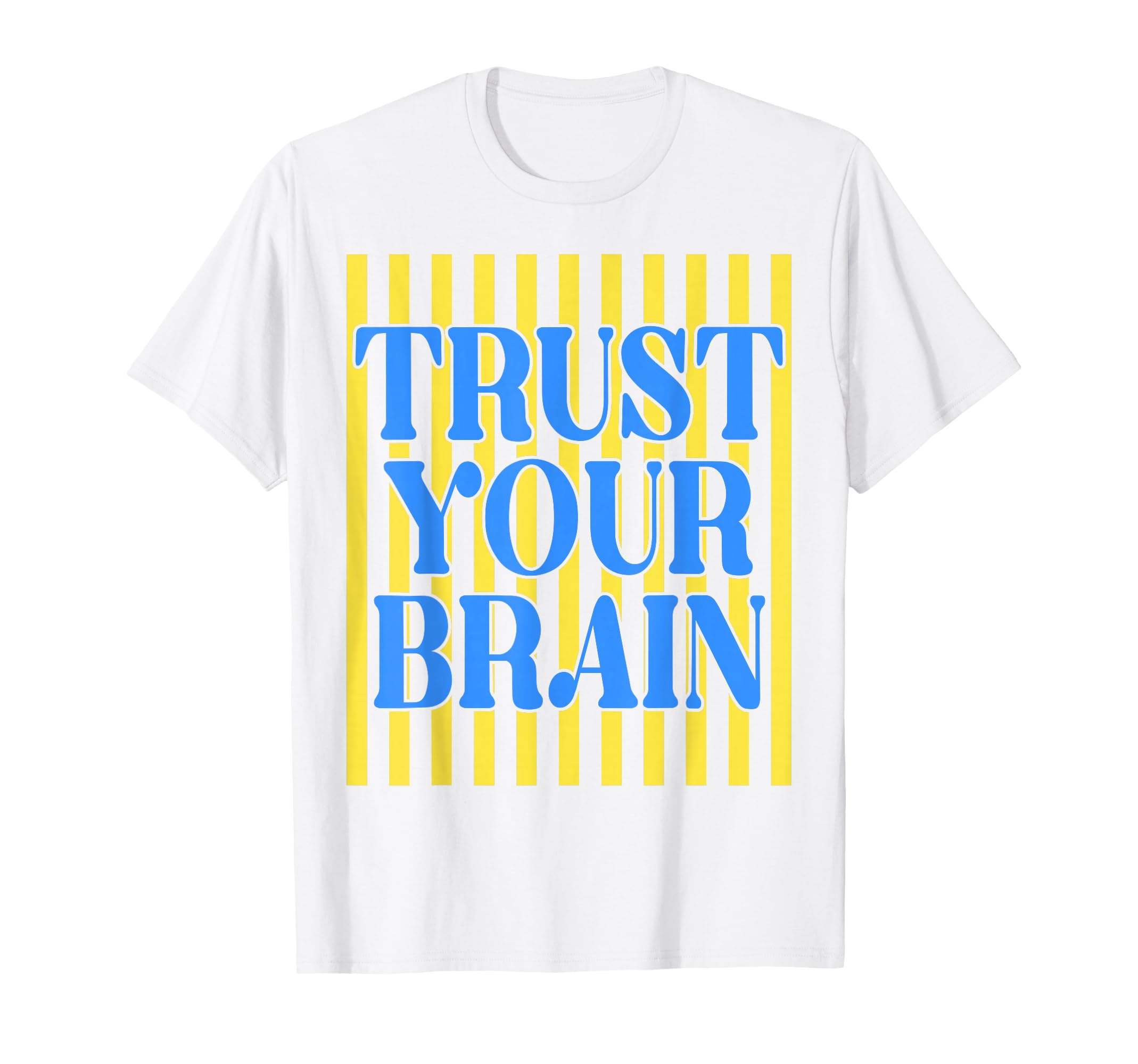 Stripes Trust Your Brain Test Day T-Shirt - Streetwear Style Men Women - T-Shirt, Sweatshirt, Hoodie