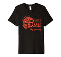 Its Okay To Eat Pizza Yourself Funny T-Shirt - Streetwear Style Men Women - T-Shirt, Sweatshirt, Hoodie