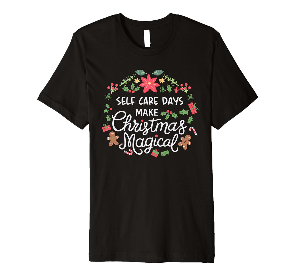 Self Care Days Make Magical Festive T-Shirt - Trendy Graphic Unisex - T-Shirt, Sweatshirt, Hoodie