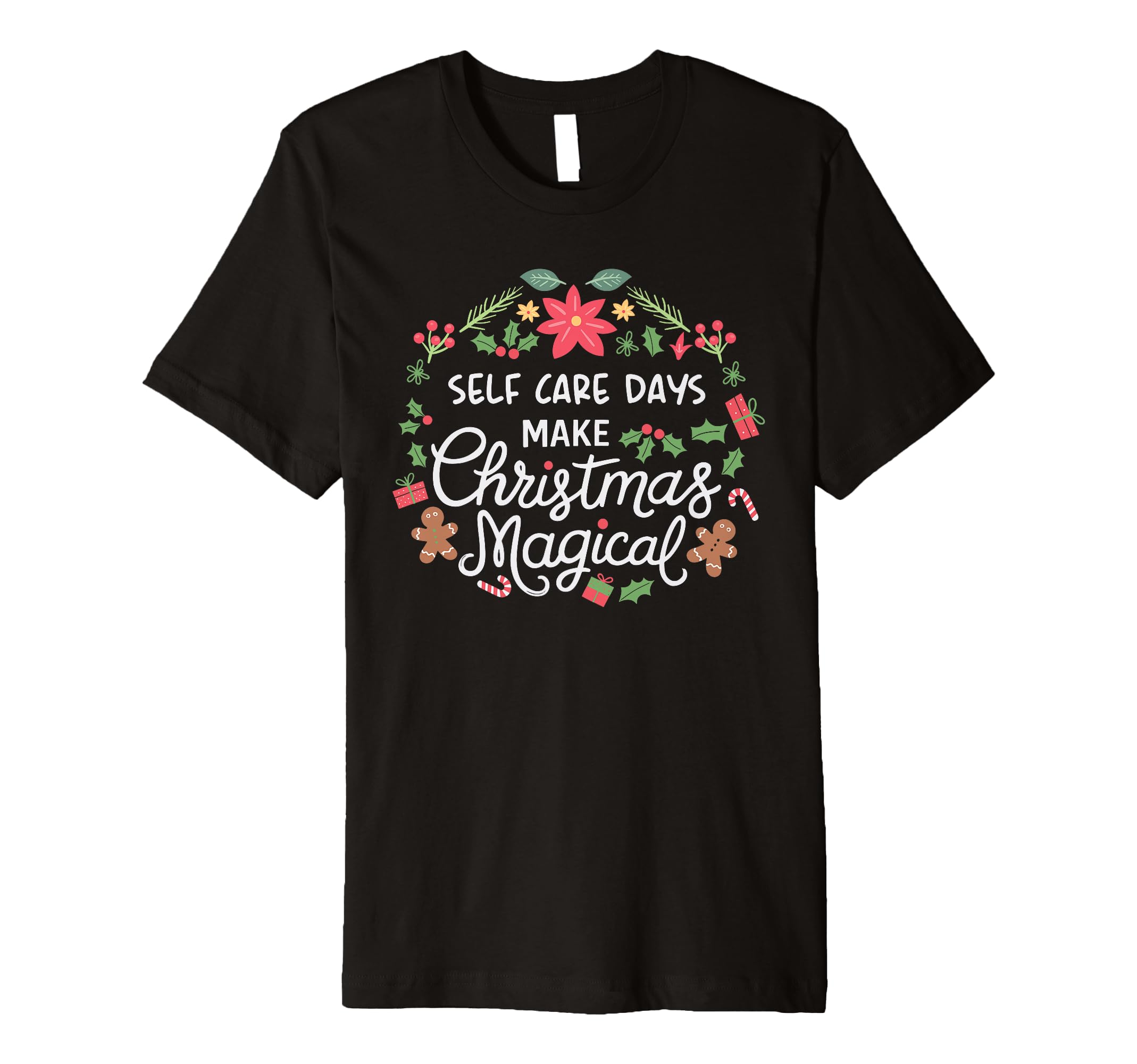 Self Care Days Make Magical Festive T-Shirt - Trendy Graphic Unisex - T-Shirt, Sweatshirt, Hoodie