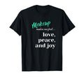 Makeup Enthusiast Love Peace Joy Beauty T-Shirt - Custom Art Print Unisex - T-Shirt, Sweatshirt, Hoodie