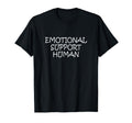 Emotional Support Human Service People T-Shirt - Trendy Graphic for Adults - T-Shirt, Sweatshirt, Hoodie