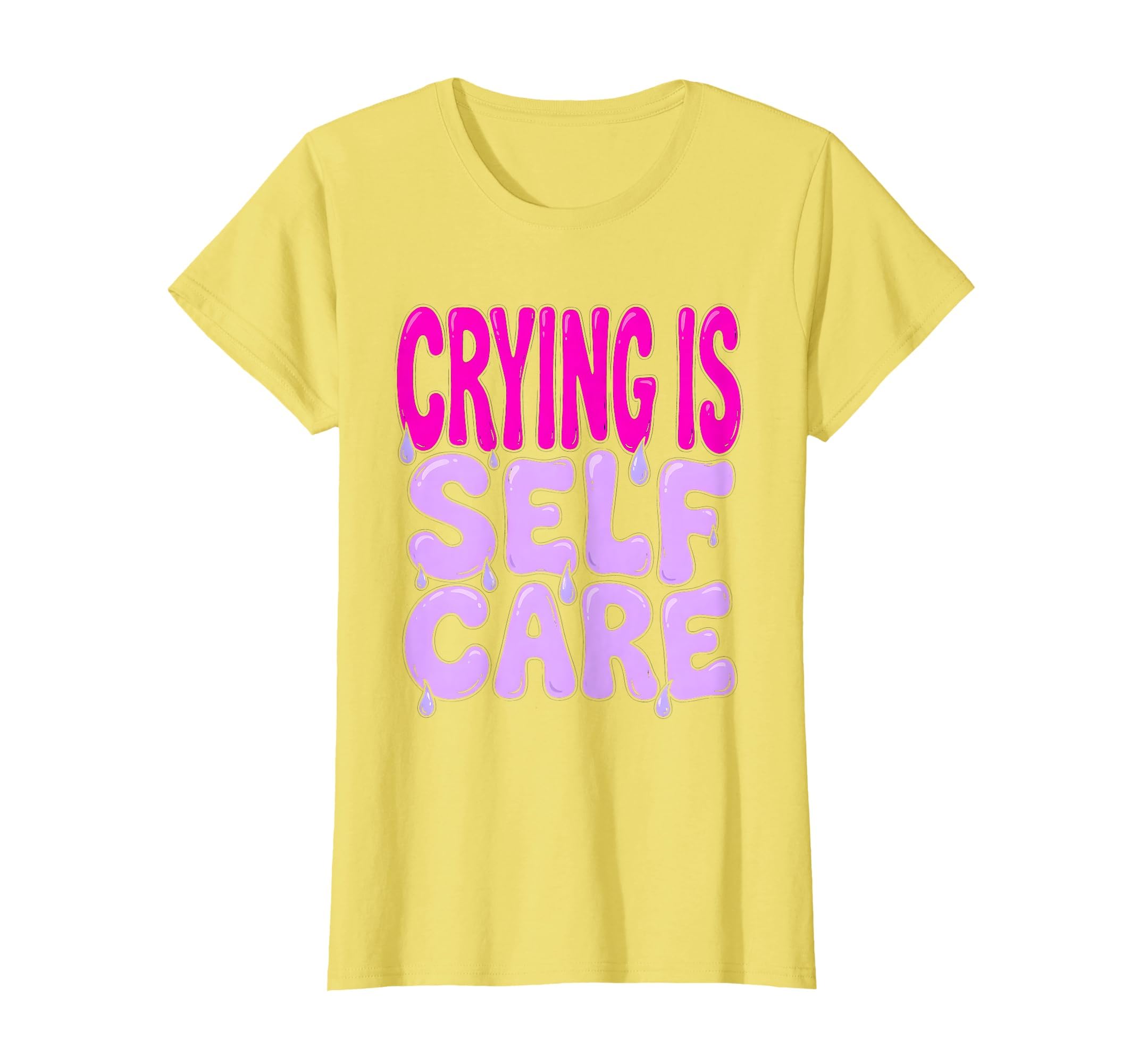 Crying Is Self Care Emo Mental T-Shirt - Casual Everyday Wear Men Women - T-Shirt, Sweatshirt, Hoodie
